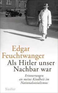 Buchcover » Edgar Feuchtwanger: Als Hitler unser Nachbar war. Erinnerungen an meine Kindheit im Nationalsozialismus