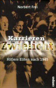 Buchcover » Norbert Frei (Hrsg.): Karrieren im Zwielicht. Hitlers Eliten nach 1945.