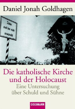 Daniel Jonah Goldhagen, Die katholische Kirche und der Holocaust, Eine Untersuchung über Schuld und Sühne, Siedler Verlag Berlin, 2002.