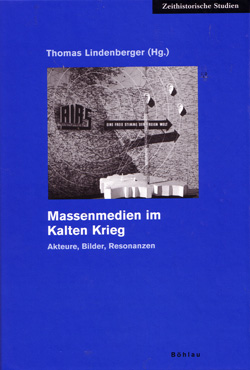 Thomas Lindenberger (Hg.): Massenmedien im Kalten Krieg. Akteure. Bilder. Resonanzen, Köln, Weimar, Wien 2006.