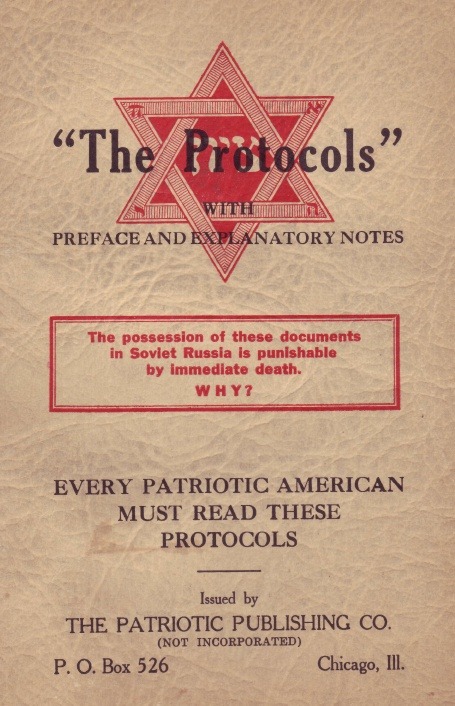 Das Deckblatt einer 1934 erschienenen amerikanischen Ausgabe der Protokolle der Weisen von Zion durch die Patriotic Publishing Co. in Chicago. Es unterstellt, der Besitz dieser Dokumente könne in Sowjetrussland mit dem sofortigen Tod bestraft werden.