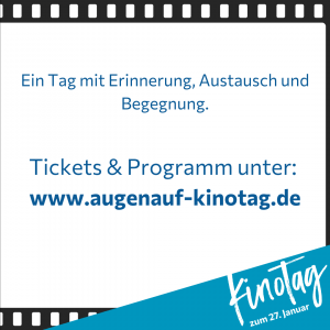 Mit dem Augen auf-Kinotag zum 27. Januar wollen wir einen Bezug zum Hier und Jetzt ziehen und über das Medium Film und Kino einen niedrigschwellig zugänglichen Erinnerungsraum schaffen, in dem Begegnung, Austausch und Reflektion möglich sind. Geschichten von damals berühren im Heute und beeinflussen Gedanken an die Zukunft.  