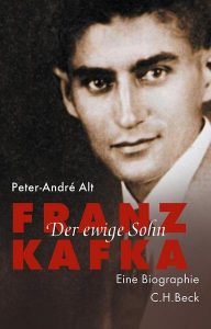 Cover » Peter-André Alt: Franz Kafka. Der ewige Sohn. Eine Biographie.