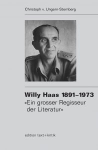 Cover » Christoph von Ungern-Sternberg: Willy Haas 1891–1973. „Ein grosser Regisseur der Literatur“.