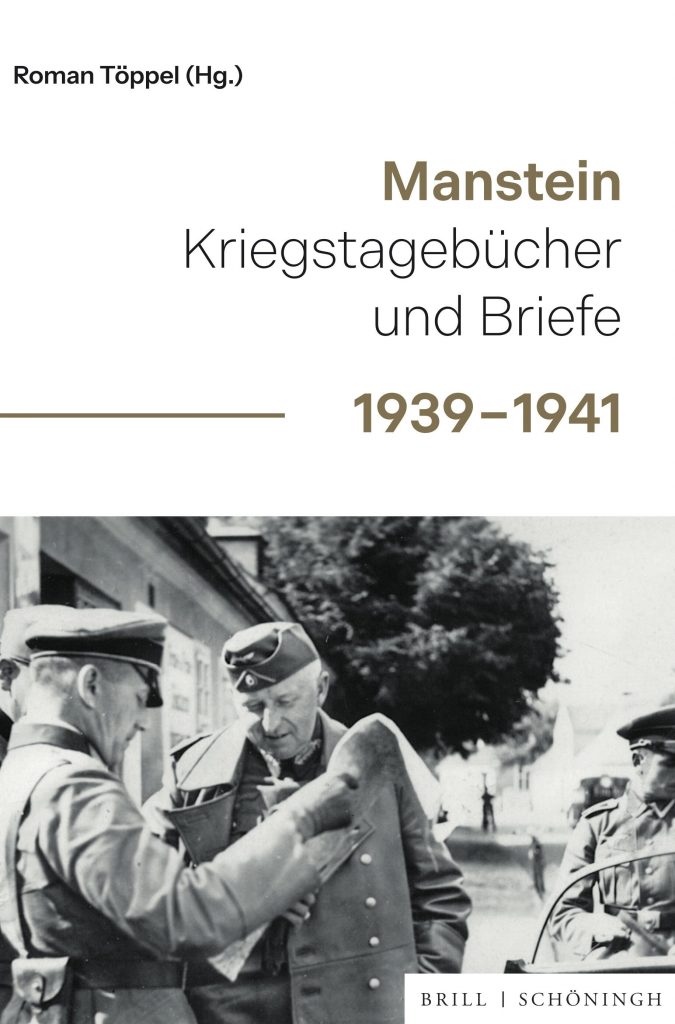 Roman Töppel (Herausgeber), Manstein Kriegstagebücher und Briefe, 1939 – 1941, Brill und Schöningh 2025